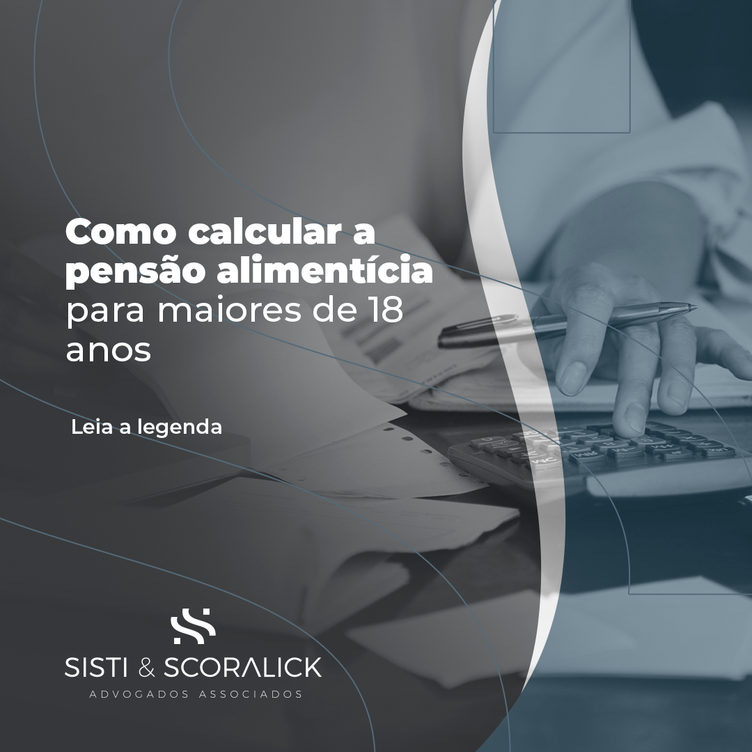 Como calcular a pensão alimentícia para maiores de 18 anos: